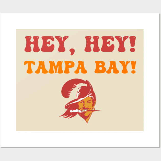 Hey, Hey! Tampa Bay! Wall Art by capognad